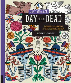 JUST ADD COLOR: DAY OF THE DEAD