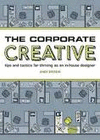 THE CORPORATE CREATIVE: TIPS AND TACTIS  FOR TRIVING