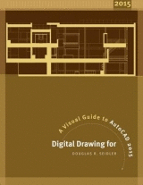DIGITAL DRAWING FOR DESIGNERS. A VISUAL GUIDE TO AUTOCAD 2015