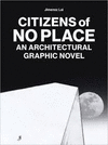 CITIZENS OF NO PLACE: AN ARCHITECTURAL GRAPHIC NOVEL [PAPERBACK]