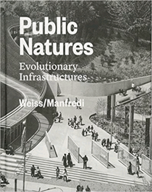 PUBLIC NATURES: EVOLUTIONARY INFRASTRUCTURES