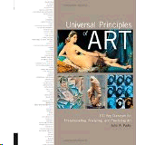 UNIVERSAL PRINCIPLES OF ART: 100 KEY CONCEPTS FOR UNDERSTANDING, ANALYZING, AND PRACTICING ART
