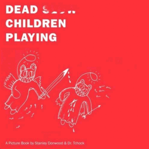 DEAD CHILDREN PLAYING