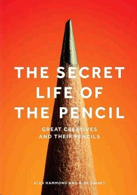 SECRET LIFE OF THE PENCIL, THE - GREAT CREATIVES AND THEIR PENCILS