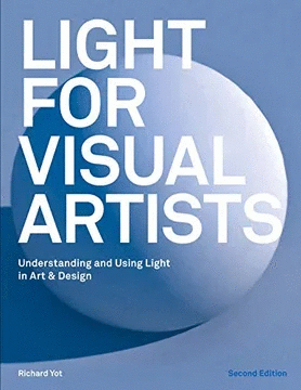 LIGHT FOR VISUAL ARTISTS SECOND EDITION