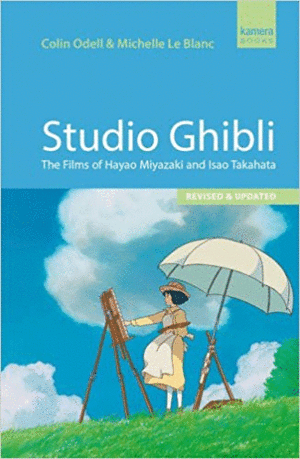 STUDIO GHIBLI. THE FILMS OF HAYAO MIYASAKI AND ISAO TAKAHATA