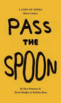 PASS THE SPOON: A SHORT OF OPERA ABOUT COOKERY