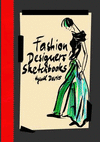 FASHION DESIGNERS' SKETCHBOOKS