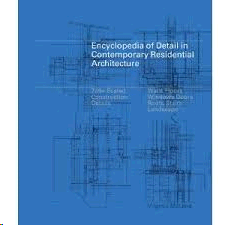 ENCYCLOPEDIA OF DETAIL IN CONTEMPORARY RESIDENTIAL ARCHITECTURE