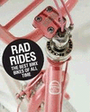 RAD RIDES: THE BEST BMX BIKES OF ALL TIME