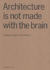 ARCHITECTURE IS NOT MADE WITH THE BRAIN