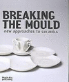 BREAKING THE MOULD