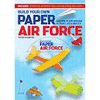BUILD YOUR OWN PAPER AIR FORCE