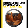 MICHAEL FREEMAN'S PHOTO SCHOOL: LIGHT & LIGHTING.
