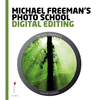 MICHAEL FREEMAN'S PHOTO SCHOOL: DIGITAL EDITING