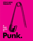 A FIELD GUIDE TO PUNK