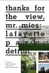 THANKS FOR THE VIEW, MR. MIES. LAFAYETTE PARK, DETROIT