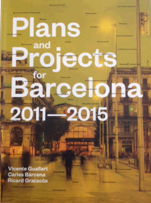 PLANS AND PROJECTS FOR BARCELONA 2011-2015