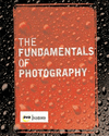 THE FUNDAMENTALS OF PHOTOGRAPHY