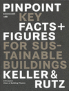 PINPOINT. KEY FACTS + FIGURES FOR SUSTAINABLE BUILDING