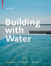 BUILDING WITH WATER. CONCEPTS TYPOLOGY DESIGN