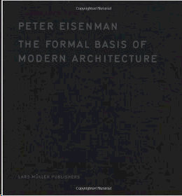 THE FORMAL BASIS OF MODERN ARCHITECTURE