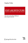 EXIT ARCHITECTURE DESIGN BETWEEN WAR AND PEACE