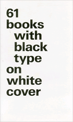 61 BOOKS WITH BLACK TYPE ON WHITE COVER