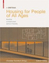 IN DETAIL: HOUSING FOR PEOPLE OF ALL AGES: FLEXIBLE, UNRESTRICTED, SENIOR-FRIENDLY
