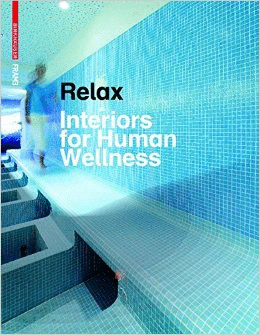 RELAX: INTERIORS FOR HUMAN WELLNESS