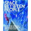 SPACE BETWEEN PEOPLE