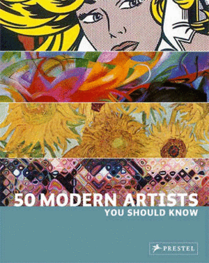 50 MODERN ARTISTS YOU SHOULD KNOW