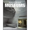 ARCHITECTURE NOW MUSEUMS