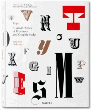 TYPE. A VISUAL HISTORY OF TYPRFACES AND GRAPHICS STYLES. VOL 1 1628-1900
