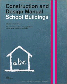 SCHOOL BUILDINGS. CONSTRUCTION AND DESIGN MANUAL