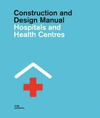CONSTRUCTION AND DESIGN MANUAL HOSPITALS.  2 TOMOS