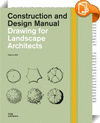 CONSTRUCTION AND DESIGN MANUAL DRAWING FOR LANDSCAPE ARCHITECS.