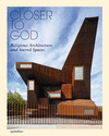 CLOSER TO GOD. RELIGIOUS ARCHITECTURE AND SACRED SPACE