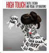 HIGH TOUCH. TACTILE DESIGN AND VISUAL EXPLORATIONS