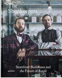 THE SHOPKEEPERS: STOREFRONT BUSINESSES AND THE FUTURE OF RETAIL