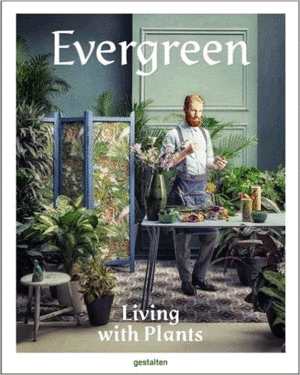 EVERGREEN. LIVING WITH PLANTS