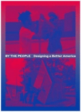 BY THE PEOPLE. DESIGNING A BETTER AMERICA