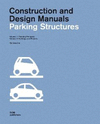 CONSTRUCTION AND DESIGN MANUAL PARKING STRUCTURES.