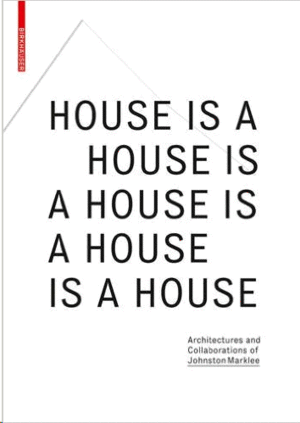 HOUSE IS A HOUSE IS A HOUSE IS A HOUSE IS A HOUSE