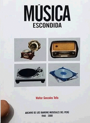 MÚSICA ESCONDIDA. ARCHIVO DE LOS RANKING MUSICALES DEL PERÚ 1948 - 2000