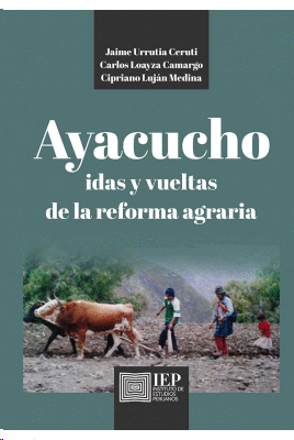 AYACUCHO, IDAS Y VUELTAS DE LA REFORMA AGRARIA