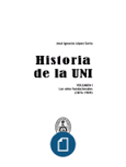 HISTORIA DE LA UNI. VOL. 1. LOS AÑOS FUNDACIONALES 1876 - 1909