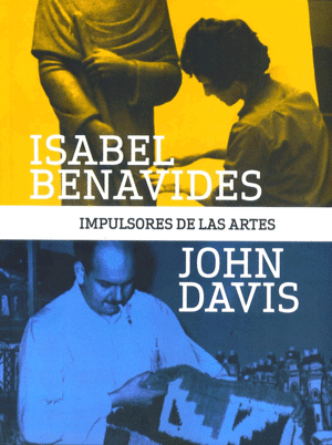 ISABEL BENAVIDES Y JOHN DAVIS / IMPULSORES DE LAS ARTES