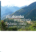 VILCABAMBA ENTRE ARQUEOLOGÍA, HISTORIA Y MITO