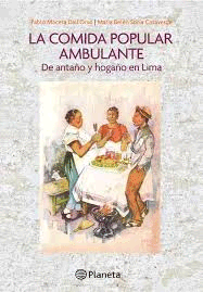 LA COMIDA POPULAR AMBULANTE. DE ANTAÑO Y HOGAÑO EN LIMA